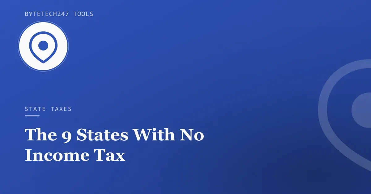 Illustration of a map pin on a blue ByteTech247 Tools cover graphic representing states with no income tax.