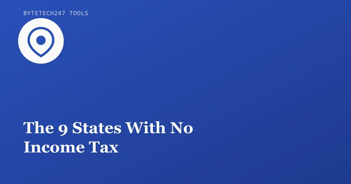 Illustration of a map pin on a blue ByteTech247 Tools cover graphic representing states with no income tax.